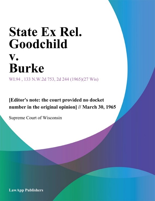 State Ex Rel. Goodchild v. Burke