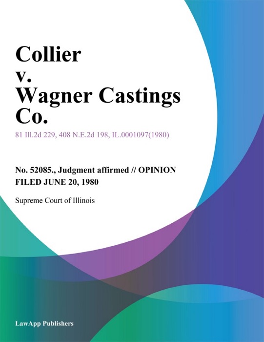 Collier v. Wagner Castings Co.