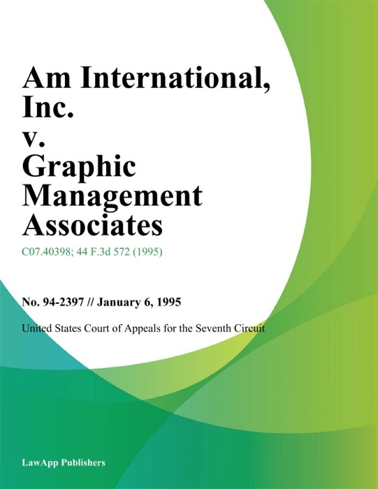 AM International, Inc. v. Graphic Management Associates, Inc.