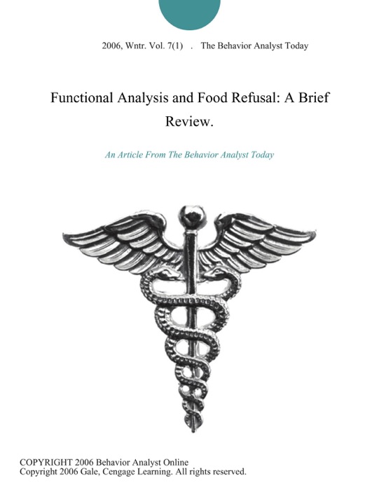 Functional Analysis and Food Refusal: A Brief Review.