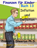 Inflation und Deflation - Prakash L. Dheeriya, Ph. D.