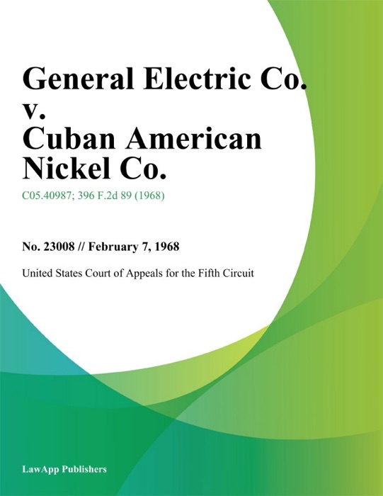 General Electric Co. v. Cuban American Nickel Co.