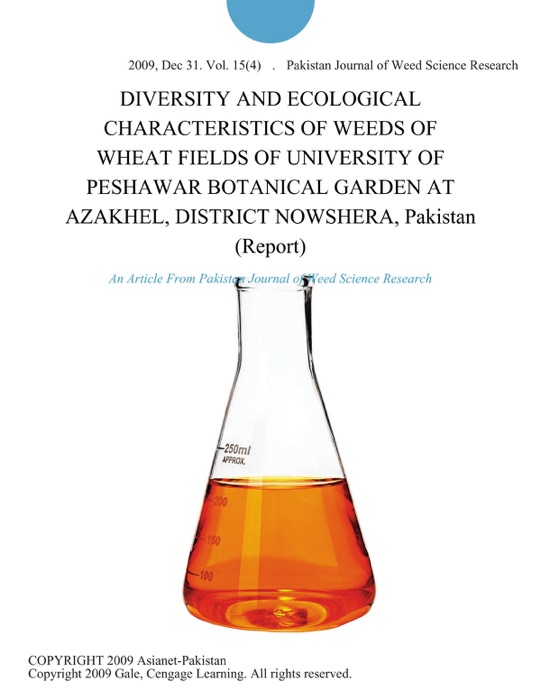 DIVERSITY AND ECOLOGICAL CHARACTERISTICS OF WEEDS OF WHEAT FIELDS OF UNIVERSITY OF PESHAWAR BOTANICAL GARDEN AT AZAKHEL, DISTRICT NOWSHERA, Pakistan (Report)