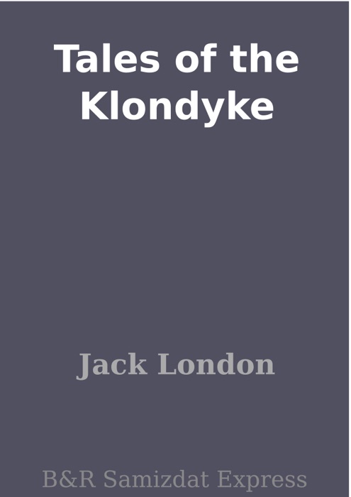 Tales of the Klondyke