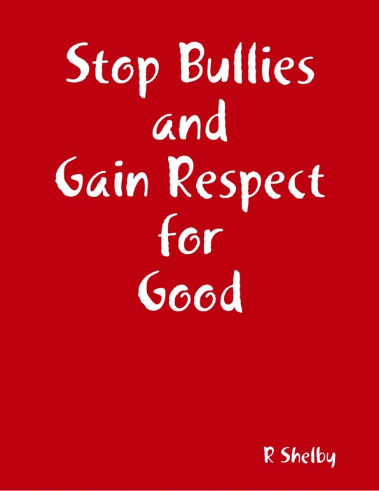 Stop Bullies and Gain Respect for Good