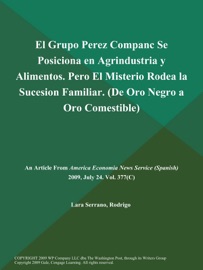 EL GRUPO PEREZ COMPANC SE POSICIONA EN AGRINDUSTRIA Y ALIMENTOS. PERO EL MISTERIO RODEA LA SUCESION FAMILIAR (DE ORO NEGRO A ORO COMESTIBLE)