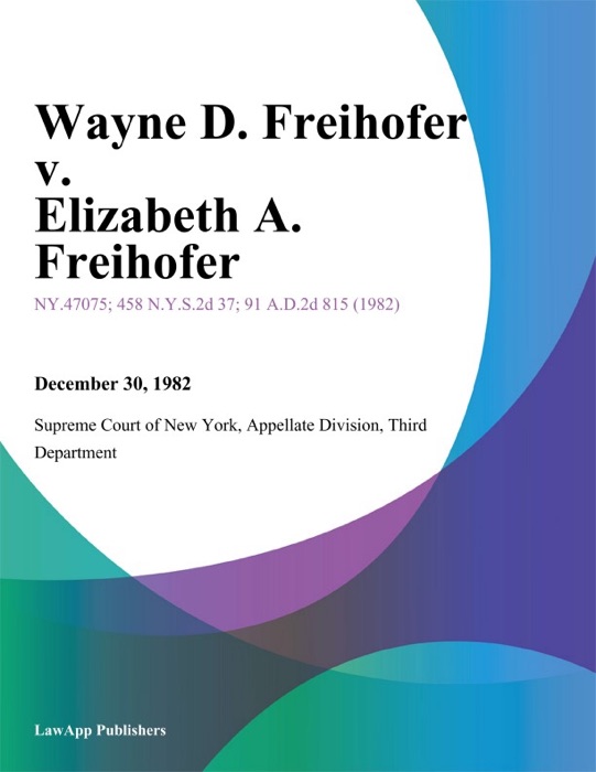 Wayne D. Freihofer v. Elizabeth A. Freihofer