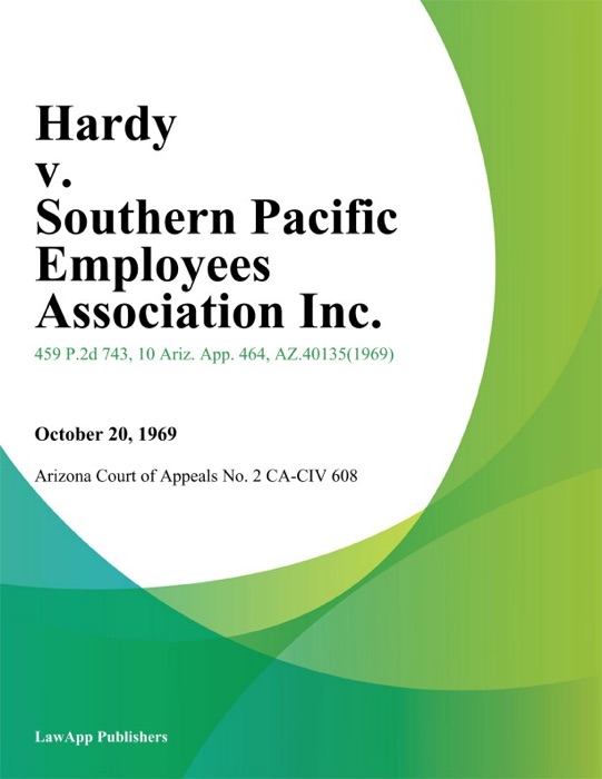 Hardy V. Southern Pacific Employees Association Inc.