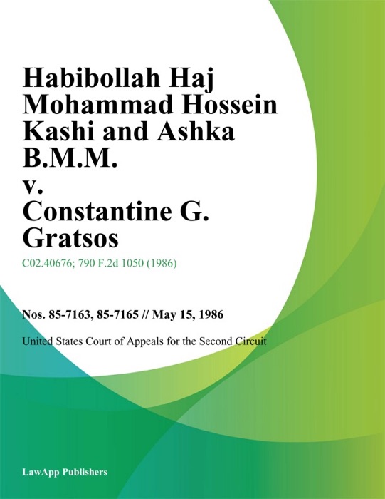 Habibollah Haj Mohammad Hossein Kashi and Ashka B.M.M. v. Constantine G. Gratsos