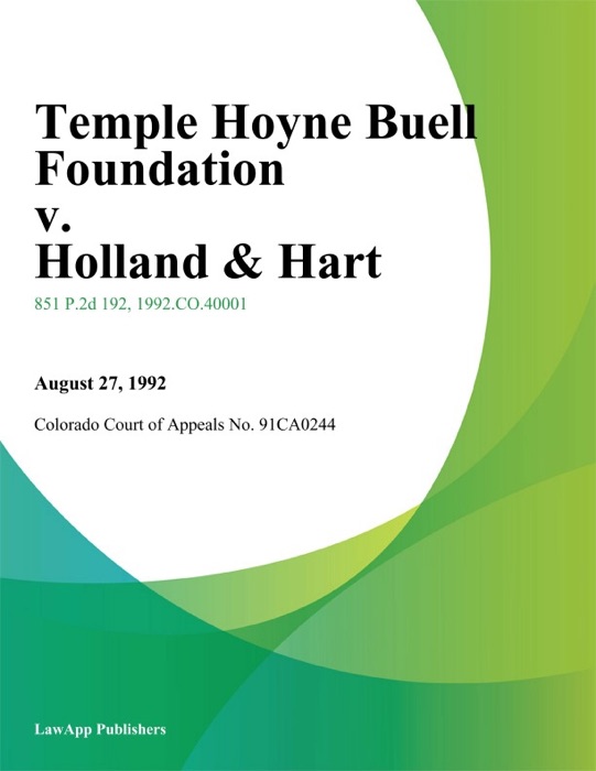 Temple Hoyne Buell Foundation v. Holland & Hart