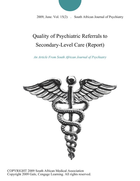 Quality of Psychiatric Referrals to Secondary-Level Care (Report)
