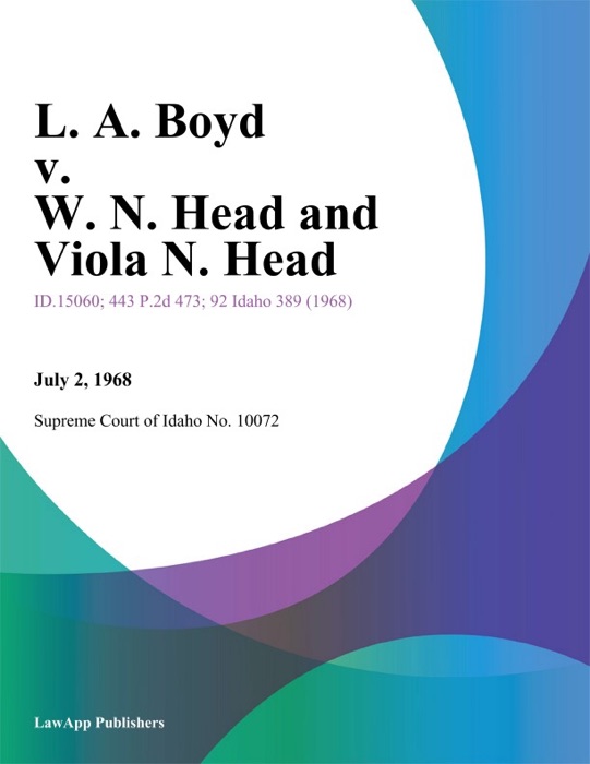 L. A. Boyd v. W. N. Head and Viola N. Head