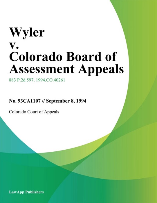 Wyler v. Colorado Board of Assessment Appeals