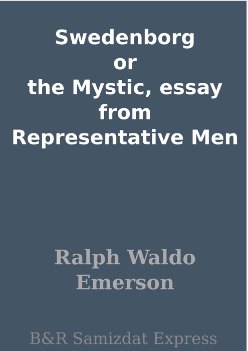 Swedenborg or the Mystic, essay from Representative Men