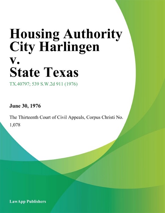 Housing Authority City Harlingen v. State Texas