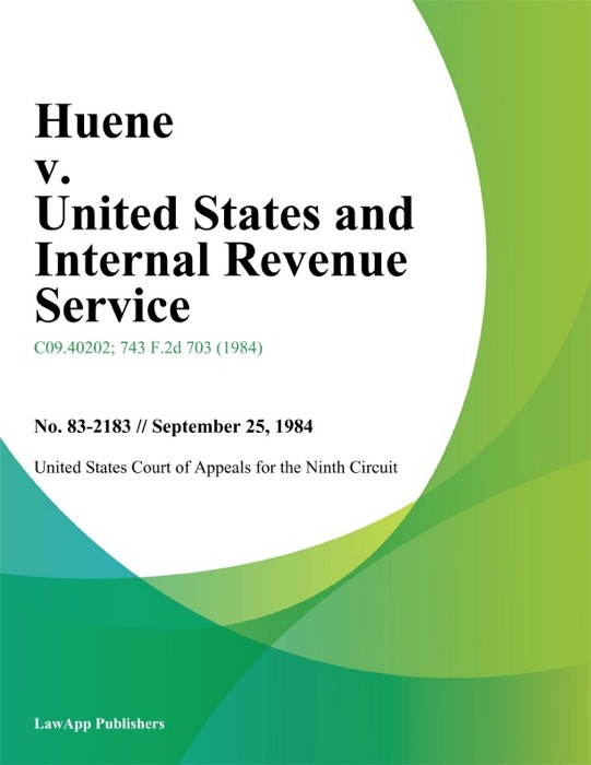 Huene v. United States and Internal Revenue Service