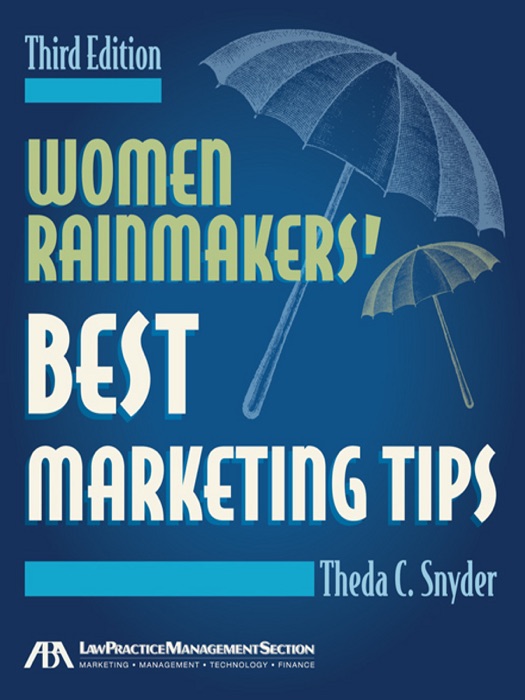 Women Rainmakers' Best Marketing Tips