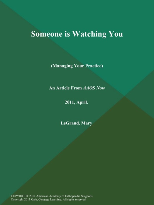 Someone is Watching You (Managing Your Practice)