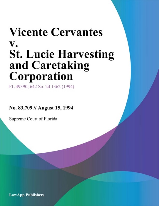 Vicente Cervantes v. St. Lucie Harvesting and Caretaking Corporation