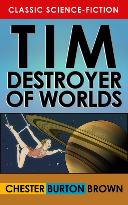 Tim, Destroyer of Worlds