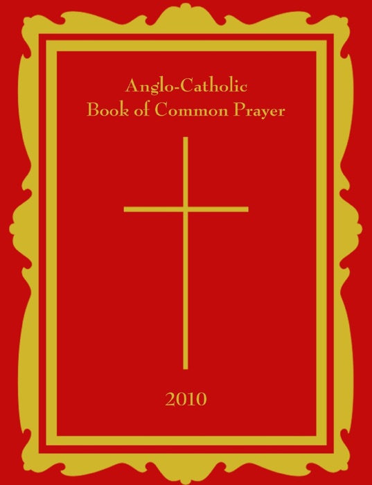 Anglo-Catholic: Book of Common Prayer