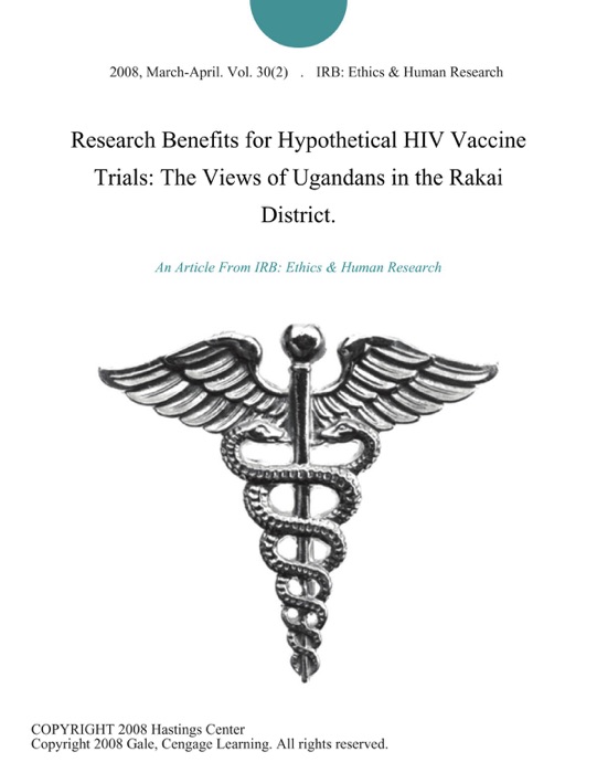 Research Benefits for Hypothetical HIV Vaccine Trials: The Views of Ugandans in the Rakai District.