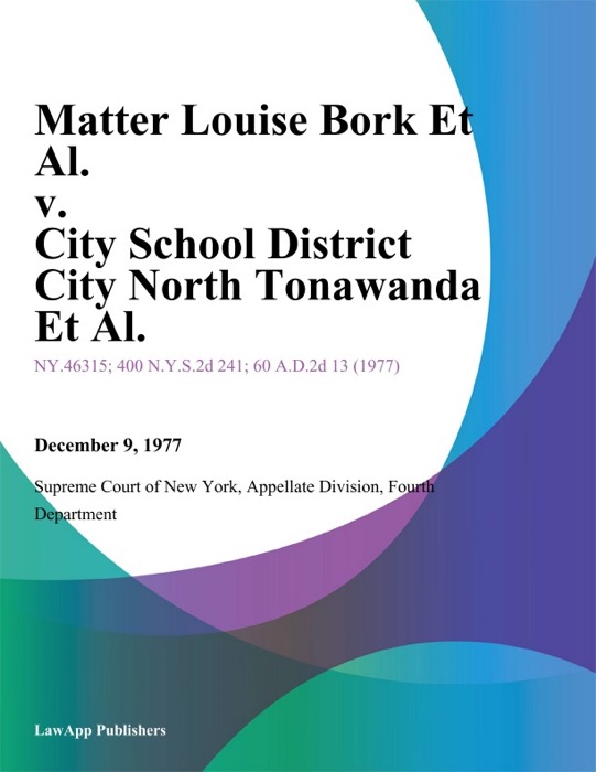 Matter Louise Bork Et Al. v. City School District City North Tonawanda Et Al.
