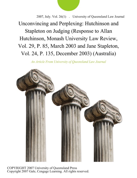 Unconvincing and Perplexing: Hutchinson and Stapleton on Judging (Response to Allan Hutchinson, Monash University Law Review, Vol. 29, P. 85, March 2003 and Jane Stapleton, Vol. 24, P. 135, December 2003) (Australia)