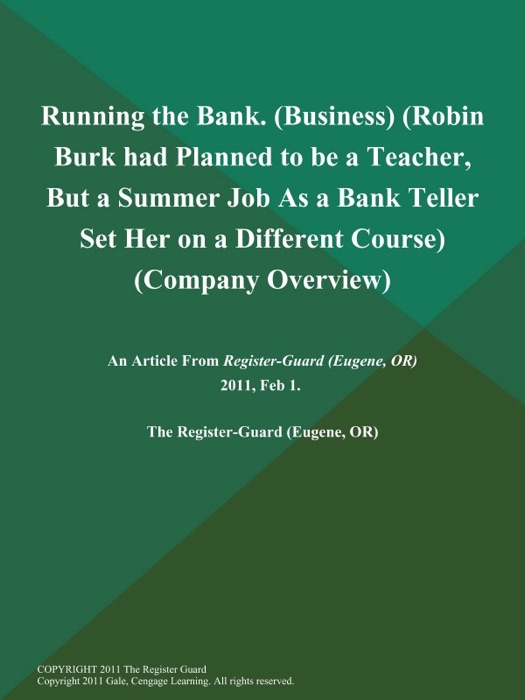 Running the Bank (Business) (Robin Burk had Planned to be a Teacher, But a Summer Job As a Bank Teller Set Her on a Different Course) (Company Overview)