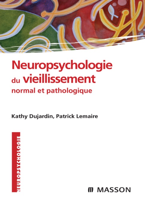 Neuropsychologie du vieillissement normal et pathologique