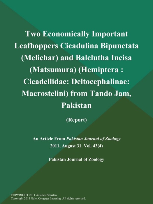 Two Economically Important Leafhoppers Cicadulina Bipunctata (Melichar) and Balclutha Incisa (Matsumura) (Hemiptera: Cicadellidae: Deltocephalinae: Macrostelini) from Tando Jam, Pakistan (Report)