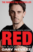 Red: My Autobiography - Gary Neville