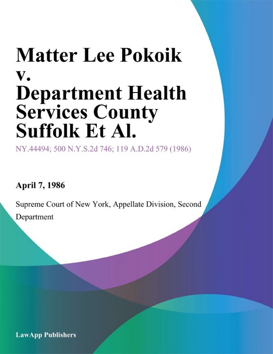 Matter Lee Pokoik v. Department Health Services County Suffolk Et Al.