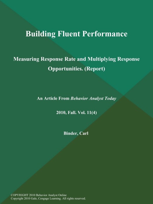 Building Fluent Performance: Measuring Response Rate and Multiplying Response Opportunities (Report)
