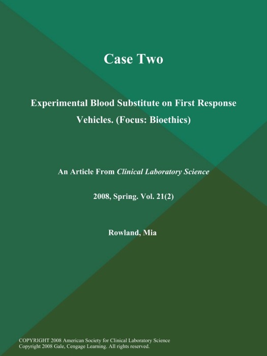 Case Two: Experimental Blood Substitute on First Response Vehicles (Focus: Bioethics)