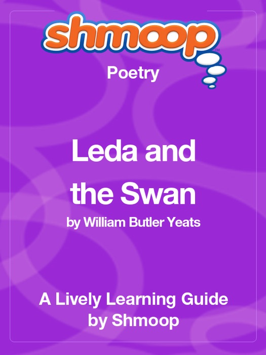 Leda and the Swan: Shmoop Learning Guide