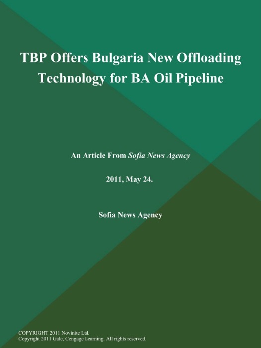 TBP Offers Bulgaria New Offloading Technology for BA Oil Pipeline