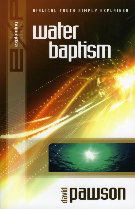 Explaining Water Baptism