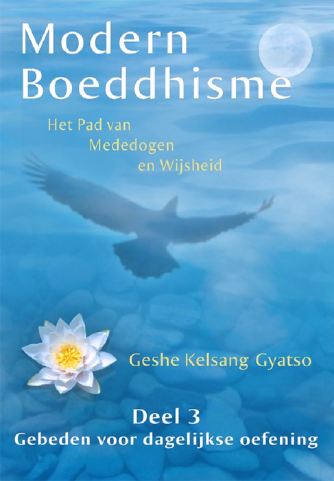 Modern Boeddhisme – Deel 3 Gebeden voor dagelijkse oefening