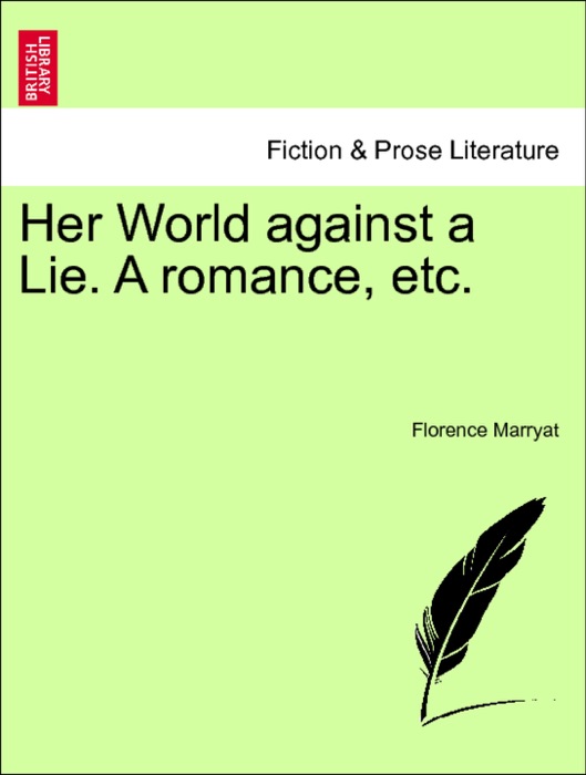 Her World against a Lie. A romance, etc. Vol. III.