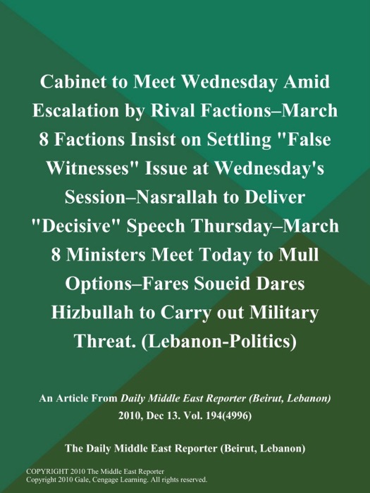 Cabinet to Meet Wednesday Amid Escalation by Rival Factions--March 8 Factions Insist on Settling 