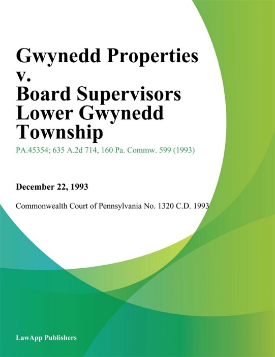 Gwynedd Properties v. Board Supervisors Lower Gwynedd Township