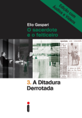 A ditadura derrotada – Edição com áudios e vídeos - Elio Gaspari