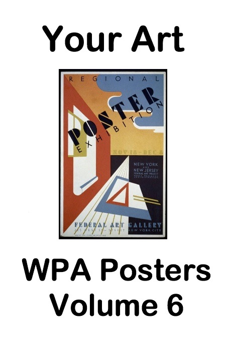 Your Art WPA Posters - Volume 6