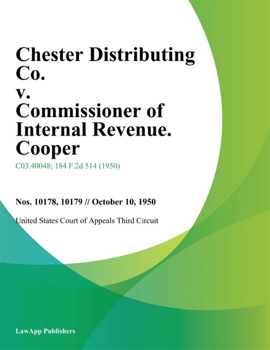 Chester Distributing Co. v. Commissioner of Internal Revenue. Cooper