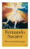 Ética como amor propio - Fernando Savater
