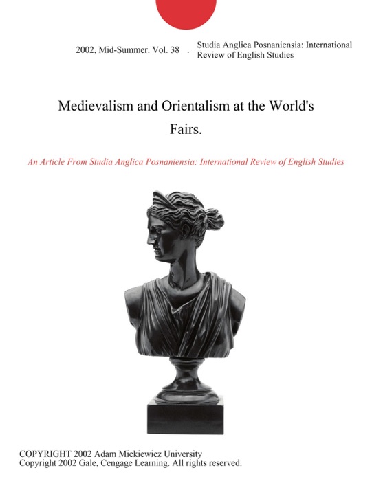 Medievalism and Orientalism at the World's Fairs.