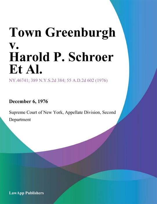 Town Greenburgh v. Harold P. Schroer Et Al.