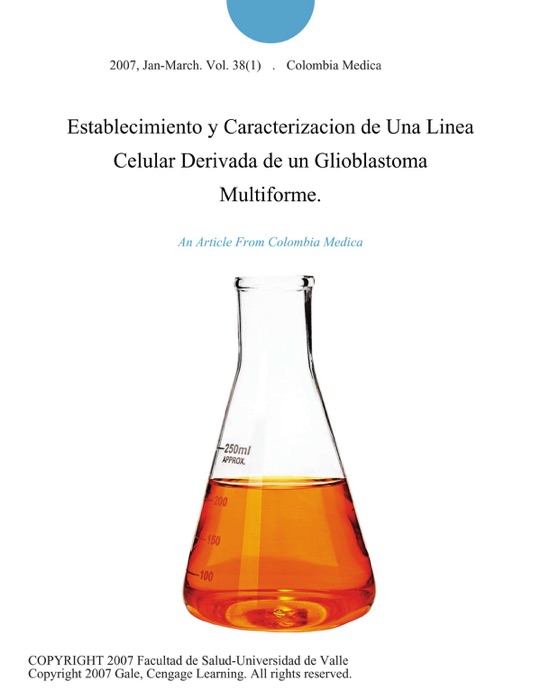 Establecimiento y Caracterizacion de Una Linea Celular Derivada de un Glioblastoma Multiforme.