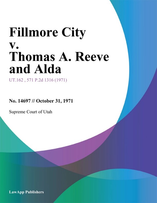 Fillmore City v. Thomas A. Reeve and Alda